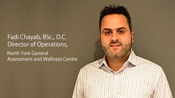 Fadi Chayab, Chiropractor and the Director of Operations of Assessment Centre