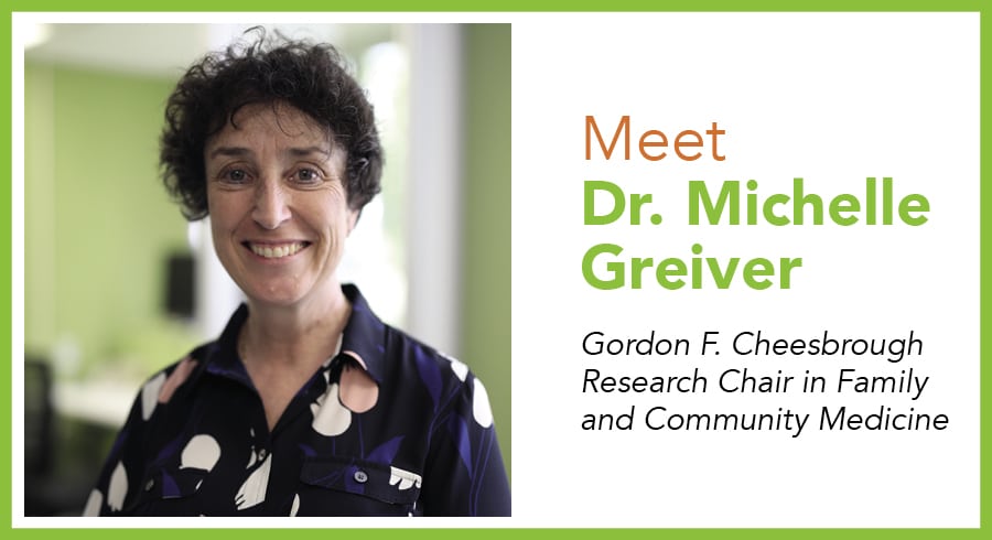 Dr. Michelle Greiver - Gordon F. Cheesbrough Research Chair in Family and Community Medicine